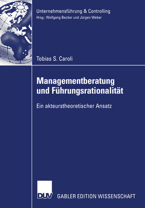 Buchcover Managementberatung und Führungsrationalität | Tobias S. Caroli | EAN 9783322819420 | ISBN 3-322-81942-6 | ISBN 978-3-322-81942-0