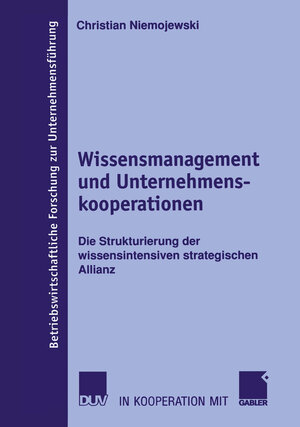 Buchcover Wissensmanagement und Unternehmenskooperationen | Christian Niemojewski | EAN 9783322820273 | ISBN 3-322-82027-0 | ISBN 978-3-322-82027-3