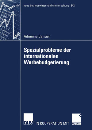 Buchcover Spezialprobleme der internationalen Werbebudgetierung | Adrienne Cansier | EAN 9783322820303 | ISBN 3-322-82030-0 | ISBN 978-3-322-82030-3