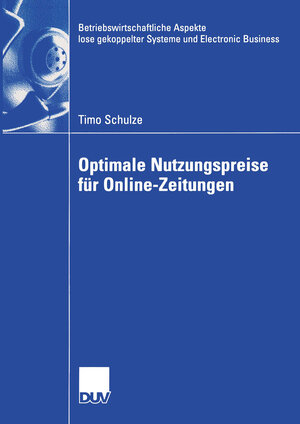 Buchcover Optimale Nutzungspreise für Online-Zeitungen | Timo Schulze | EAN 9783322820471 | ISBN 3-322-82047-5 | ISBN 978-3-322-82047-1