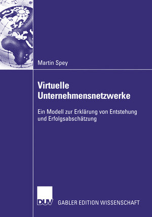 Buchcover Virtuelle Unternehmensnetzwerke | Martin Spey | EAN 9783322821348 | ISBN 3-322-82134-X | ISBN 978-3-322-82134-8