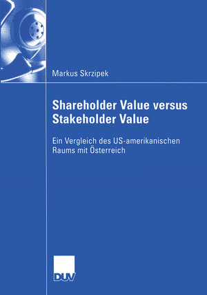 Buchcover Shareholder Value versus Stakeholder Value | Markus Skrzipek | EAN 9783322821522 | ISBN 3-322-82152-8 | ISBN 978-3-322-82152-2