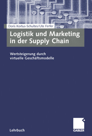 Buchcover Logistik und Marketing in der Supply Chain | Doris Kortus-Schultes | EAN 9783322823014 | ISBN 3-322-82301-6 | ISBN 978-3-322-82301-4
