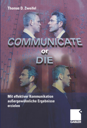 Buchcover Communicate or Die | Thomas Zweifel | EAN 9783322824905 | ISBN 3-322-82490-X | ISBN 978-3-322-82490-5