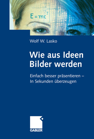 Buchcover Wie aus Ideen Bilder werden | Wolf W. Lasko | EAN 9783322827494 | ISBN 3-322-82749-6 | ISBN 978-3-322-82749-4