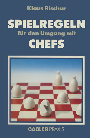 Buchcover Spielregeln für den Umgang mit Chefs  | EAN 9783322829016 | ISBN 3-322-82901-4 | ISBN 978-3-322-82901-6