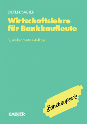 Buchcover Wirtschaftslehre für Bankkaufleute | Gerhard Diepen | EAN 9783322829580 | ISBN 3-322-82958-8 | ISBN 978-3-322-82958-0
