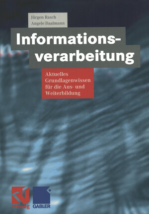 Buchcover Informationsverarbeitung | Jürgen Rasch | EAN 9783322830906 | ISBN 3-322-83090-X | ISBN 978-3-322-83090-6