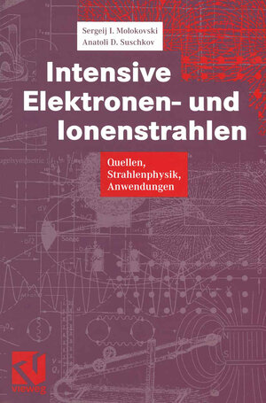 Buchcover Intensive Elektronen- und Ionenstrahlen | Sergeij I. Molokovski | EAN 9783322831361 | ISBN 3-322-83136-1 | ISBN 978-3-322-83136-1