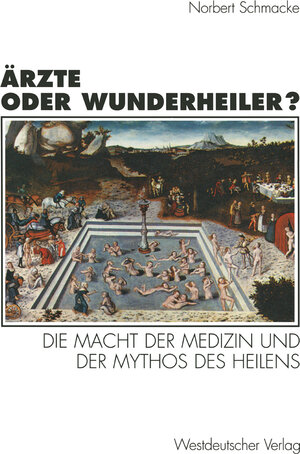Buchcover Ärzte oder Wunderheiler? | Norbert Schmacke | EAN 9783322832788 | ISBN 3-322-83278-3 | ISBN 978-3-322-83278-8