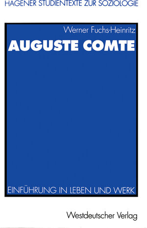 Buchcover Auguste Comte | Werner Fuchs-Heinritz | EAN 9783322833198 | ISBN 3-322-83319-4 | ISBN 978-3-322-83319-8