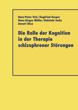 Buchcover Die Rolle der Kognition in der Therapie Schizophrener Störungen | Hans-Peter Volz | EAN 9783322834461 | ISBN 3-322-83446-8 | ISBN 978-3-322-83446-1