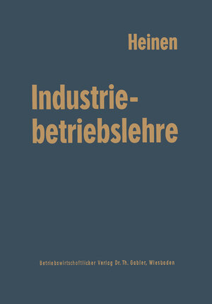 Buchcover Industriebetriebslehre | Edmund Heinen | EAN 9783322835147 | ISBN 3-322-83514-6 | ISBN 978-3-322-83514-7