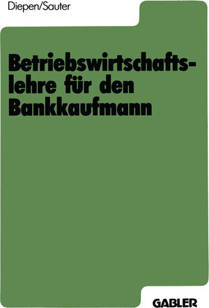 Buchcover Betriebswirtschaftslehre für den Bankkaufmann | Gerhard Diepen | EAN 9783322835499 | ISBN 3-322-83549-9 | ISBN 978-3-322-83549-9