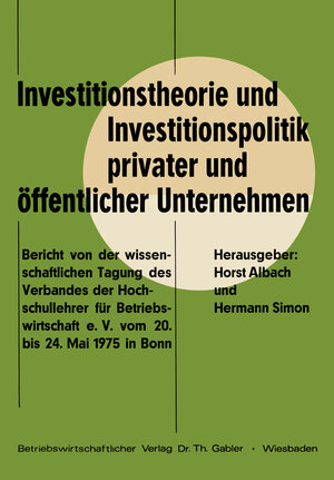 Buchcover Investitionstheorie und Investitionspolitik privater und öffentlicher Unternehmen | Horst Albach | EAN 9783322836441 | ISBN 3-322-83644-4 | ISBN 978-3-322-83644-1