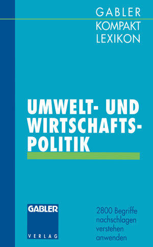 Buchcover Gabler Kompakt Lexikon Umwelt- undWirtschaftspolitik | Michael Olsson | EAN 9783322836502 | ISBN 3-322-83650-9 | ISBN 978-3-322-83650-2