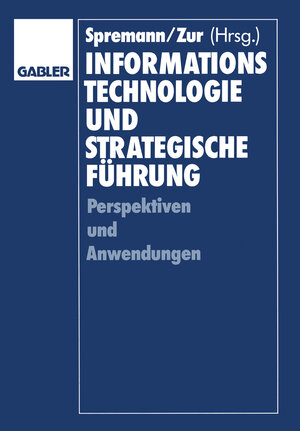 Buchcover Informationstechnologie und strategische Führung | Klaus Spremann | EAN 9783322836625 | ISBN 3-322-83662-2 | ISBN 978-3-322-83662-5