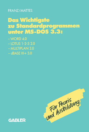 Buchcover Das Wichtigste zu Standardprogrammen unter MS-DOS 3.3 | Dietrich Franz | EAN 9783322836748 | ISBN 3-322-83674-6 | ISBN 978-3-322-83674-8