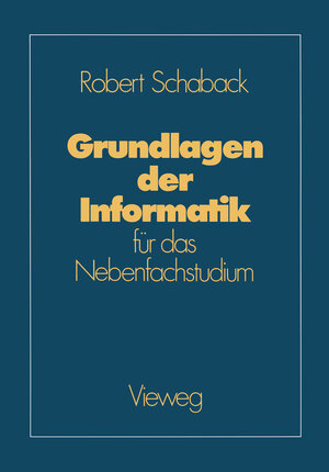 Buchcover Grundlagen der Informatik | Robert Schaback | EAN 9783322836977 | ISBN 3-322-83697-5 | ISBN 978-3-322-83697-7