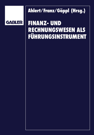Buchcover Finanz- und Rechnungswesen als Führungsinstrument | Dieter Ahlert | EAN 9783322837592 | ISBN 3-322-83759-9 | ISBN 978-3-322-83759-2