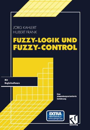 Buchcover Fuzzy-Logik und Fuzzy-Control | Jörg Kahlert | EAN 9783322837608 | ISBN 3-322-83760-2 | ISBN 978-3-322-83760-8