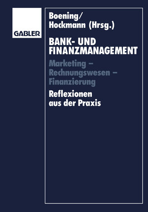 Buchcover Bank- und Finanzmanagement | Dieter Boening | EAN 9783322837660 | ISBN 3-322-83766-1 | ISBN 978-3-322-83766-0