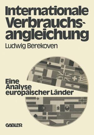 Buchcover Internationale Verbrauchsangleichung | Ludwig Berekoven | EAN 9783322838889 | ISBN 3-322-83888-9 | ISBN 978-3-322-83888-9
