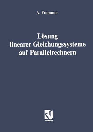 Buchcover Lösung linearer Gleichungssysteme auf Parallelrechnern | Andreas Frommer | EAN 9783322839220 | ISBN 3-322-83922-2 | ISBN 978-3-322-83922-0