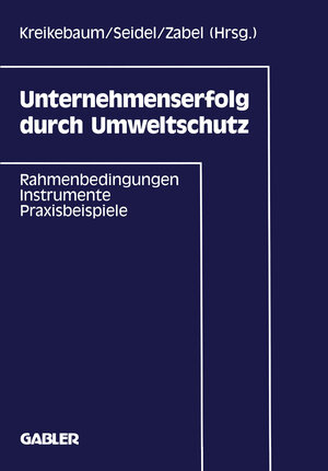 Buchcover Unternehmenserfolg durch Umweltschutz | Hartmut Kreikebaum | EAN 9783322839657 | ISBN 3-322-83965-6 | ISBN 978-3-322-83965-7