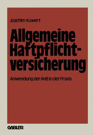 Buchcover Allgemeine Haftpflichtversicherung | Joachim Kuwert | EAN 9783322840431 | ISBN 3-322-84043-3 | ISBN 978-3-322-84043-1