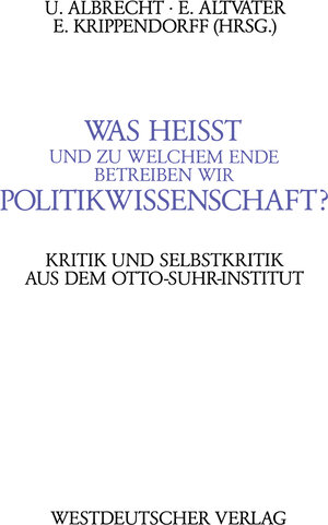Buchcover Was heißt und zu welchem Ende betreiben wir Politikwissenschaft? | Ulrich Albrecht | EAN 9783322841391 | ISBN 3-322-84139-1 | ISBN 978-3-322-84139-1