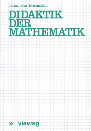 Buchcover Didaktik der Mathematik | Joop van Dormolen | EAN 9783322841490 | ISBN 3-322-84149-9 | ISBN 978-3-322-84149-0