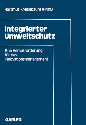Buchcover Integrierter Umweltschutz | Hartmut Kreikebaum | EAN 9783322841629 | ISBN 3-322-84162-6 | ISBN 978-3-322-84162-9