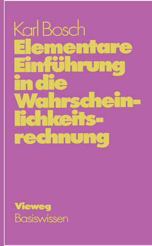 Buchcover Elementare Einführung in die Wahrscheinlichkeitsrechnung | Karl Bosch | EAN 9783322841674 | ISBN 3-322-84167-7 | ISBN 978-3-322-84167-4
