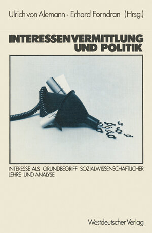 Buchcover Interessenvermittlung und Politik | Ulrich von Alemann | EAN 9783322842121 | ISBN 3-322-84212-6 | ISBN 978-3-322-84212-1