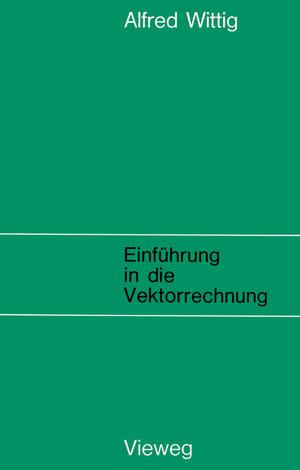 Buchcover Einführung in die Vektorrechnung | Alfred Wittig | EAN 9783322843838 | ISBN 3-322-84383-1 | ISBN 978-3-322-84383-8