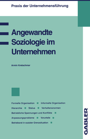 Buchcover Angewandte Soziologie im Unternehmen | Armin Kretschmar | EAN 9783322843951 | ISBN 3-322-84395-5 | ISBN 978-3-322-84395-1