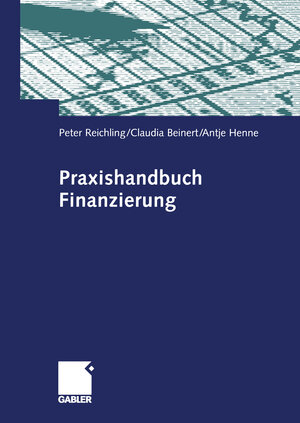 Buchcover Praxishandbuch Finanzierung | Peter Reichling | EAN 9783322844149 | ISBN 3-322-84414-5 | ISBN 978-3-322-84414-9
