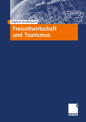 Buchcover Freizeitwirtschaft und Tourismus | Raphael Breidenbach | EAN 9783322844774 | ISBN 3-322-84477-3 | ISBN 978-3-322-84477-4