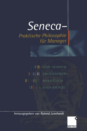 Buchcover Seneca — Praktische Philosophie für Manager  | EAN 9783322844798 | ISBN 3-322-84479-X | ISBN 978-3-322-84479-8