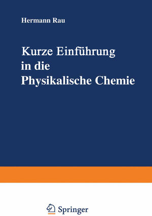 Buchcover Kurze Einführung in die Physikalische Chemie | Hermann Rau | EAN 9783322850522 | ISBN 3-322-85052-8 | ISBN 978-3-322-85052-2