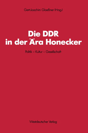 Buchcover Die DDR in der Ära Honecker  | EAN 9783322853080 | ISBN 3-322-85308-X | ISBN 978-3-322-85308-0