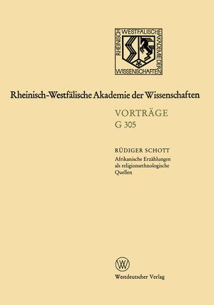 Buchcover Afrikanische Erzählungen als religionsethnologische Quellen — dargestellt am Beispiel von Erzählungen der Bulsa in Nordghana | Rüdiger Schott | EAN 9783322853479 | ISBN 3-322-85347-0 | ISBN 978-3-322-85347-9