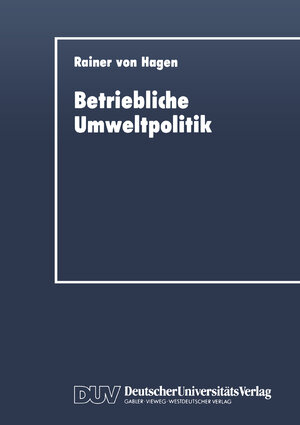 Buchcover Betriebliche Umweltpolitik | Rainer von Hagen | EAN 9783322854216 | ISBN 3-322-85421-3 | ISBN 978-3-322-85421-6