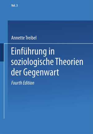 Buchcover Einführung in soziologische Theorien der Gegenwart | Annette Treibel | EAN 9783322855442 | ISBN 3-322-85544-9 | ISBN 978-3-322-85544-2