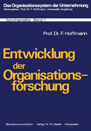 Buchcover Entwicklung der Organisationsforschung | Friedrich Hoffmann | EAN 9783322855732 | ISBN 3-322-85573-2 | ISBN 978-3-322-85573-2