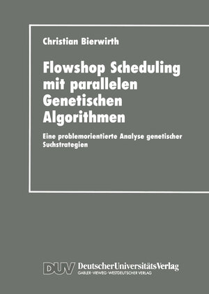 Buchcover Flowhop Scheduling mit parallelen Genetischen Algorithmen | Christian Bierwirth | EAN 9783322856173 | ISBN 3-322-85617-8 | ISBN 978-3-322-85617-3