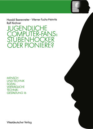 Buchcover Jugendliche Computer-Fans: Stubenhocker oder Pioniere? | Harald Baerenreiter | EAN 9783322857781 | ISBN 3-322-85778-6 | ISBN 978-3-322-85778-1