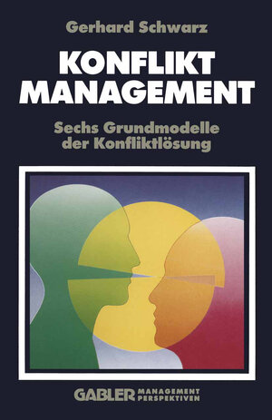 Buchcover Konfliktmanagement | gerhard Schwarz | EAN 9783322858054 | ISBN 3-322-85805-7 | ISBN 978-3-322-85805-4