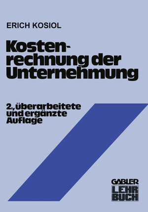 Buchcover Kostenrechnung der Unternehmung | Erich Kosiol | EAN 9783322858269 | ISBN 3-322-85826-X | ISBN 978-3-322-85826-9